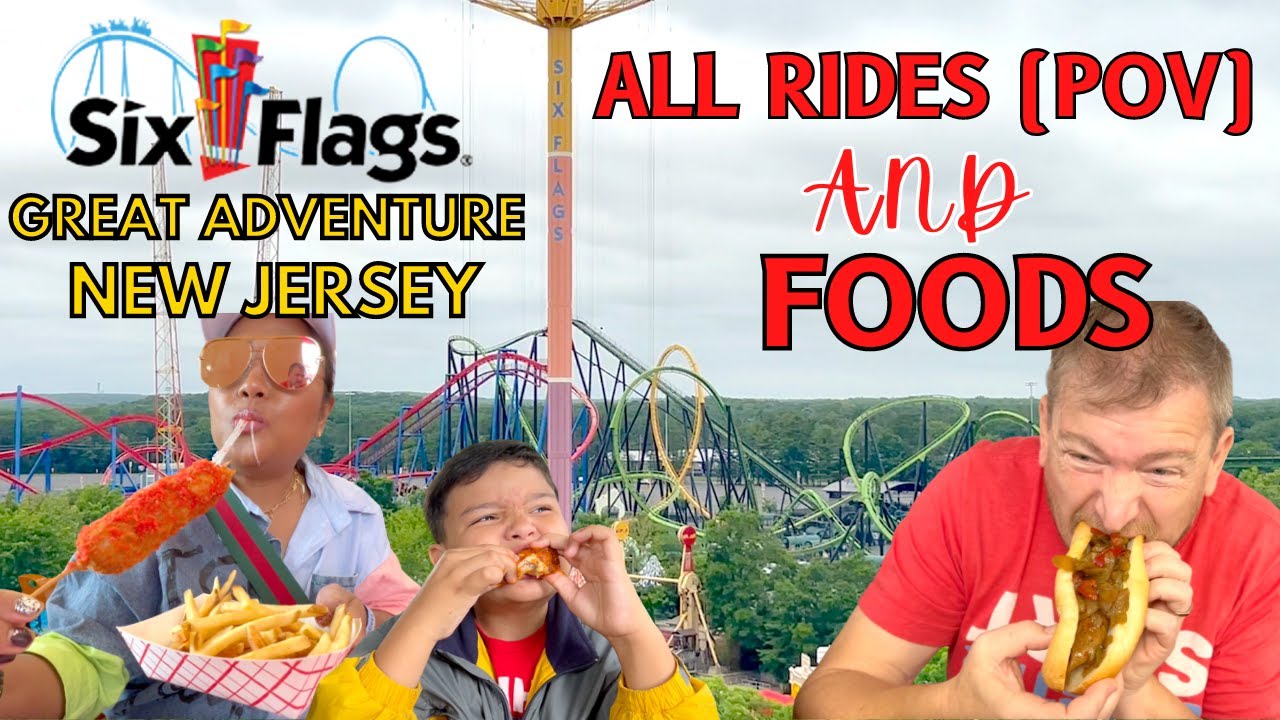 SIX FLAGS GREAT ADVENTURE NEW JERSEY: ALL THE RIDES, WHAT TO EAT, AND EVERYTHING YOU NEED TO KNOW